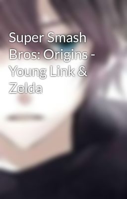 Super Smash Bros: Origins - Young Link & Zelda