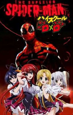 Superior Spider-Man x High School DxD: The Demon Rising