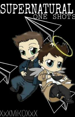 Supernatural one shots