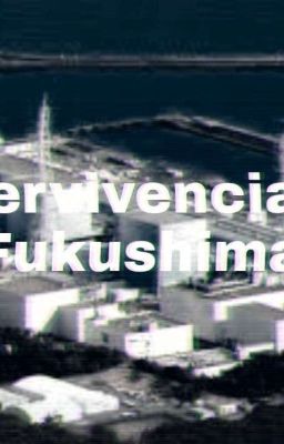 Supervivencia en Fukushima