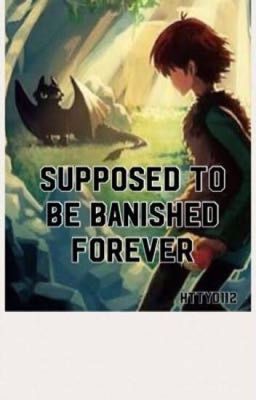 Supposed to be banished forever (httyd runaway)