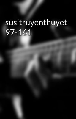 susitruyenthuyet 97-161