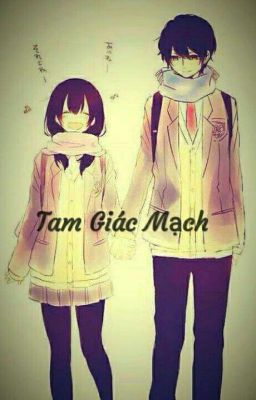 [Sưu tầm] Short Fic - Tam Giác Mạch (Full)