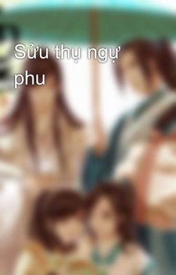 Sửu thụ ngự phu