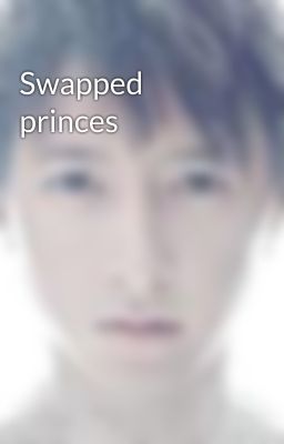 Swapped princes