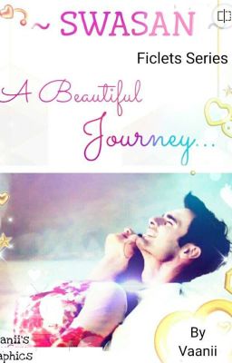 •SWASAN : A Beautiful Journey• 