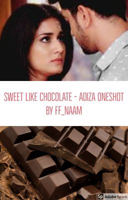 Sweet Like Chocolate - Adiza Oneshot