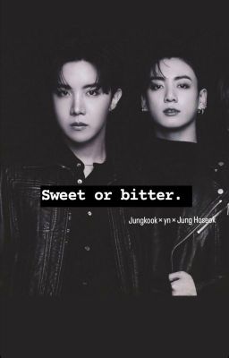 Sweet or bitter