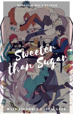 Sweeter than Sugar «Hypnosis Mic»