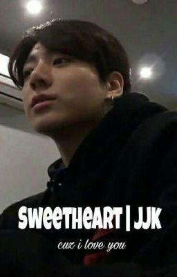 sweetheart | j.jk
