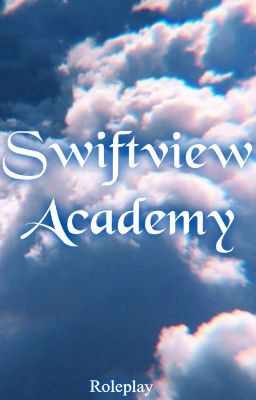 Swiftview Academy RP// CLOSED