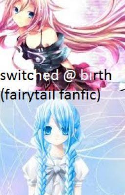 switch at birth (a fairytail fanfic)