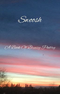 Swoosh - a book of breezy poetry 