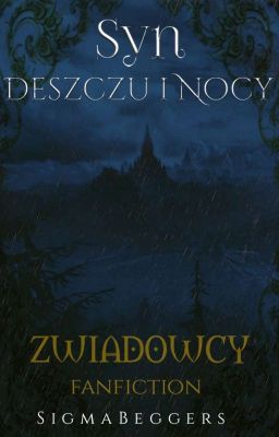 Syn deszczu i nocy || „Zwiadowcy