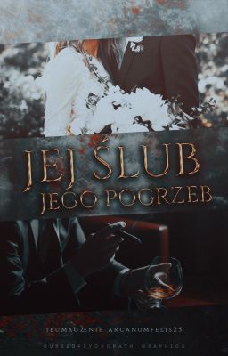 [T] [M] Jej ślub, jego pogrzeb