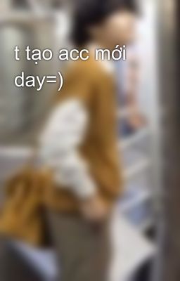 t tạo acc mới day=)