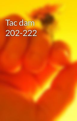 Tac dam 202-222