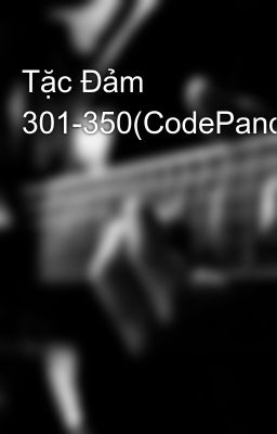 Tặc Đảm 301-350(CodePandora)