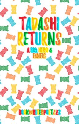 Tadashi Returns - A Big Hero 6 Fanfiction