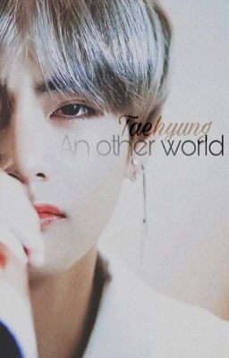 TAEHYUNG- AN OTHER WORLD
