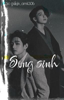 [Taehyung/Jungkook and Y/n] Song sinh