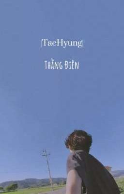 Taehyung | Thằng Điên