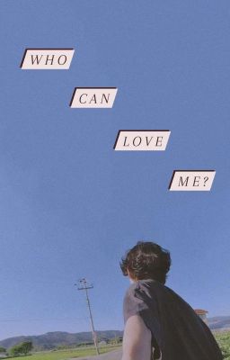 |Taehyung| Who Can Love Me?