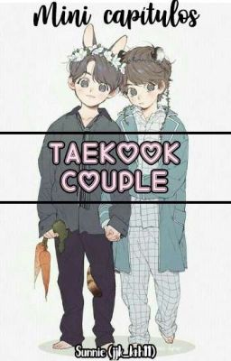 ¡Taekook couple! - Mini capítulos ♡