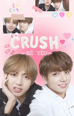 [Taekook] Crush bé yêu