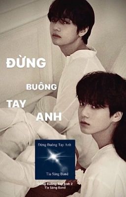 Taekook | Đừng buông tay anh (HE)