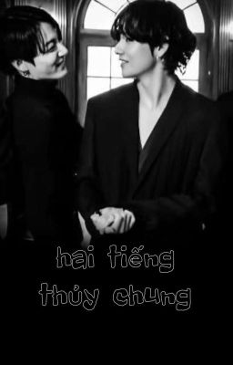 [Taekook] Hai tiếng thủy chung