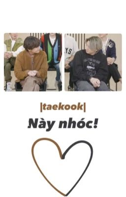 |taekook| Này nhóc!