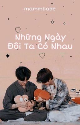 |Taekook| Những Ngày Đôi Ta Có Nhau