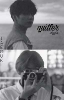taekook • quitter 