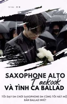 taekook • Saxophone và tình ca ballad