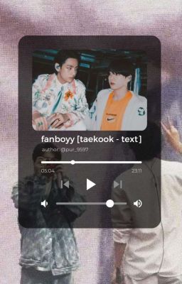 [taekook text] fanboyy 