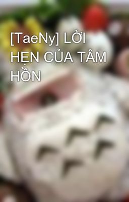 [TaeNy] LỜI HẸN CỦA TÂM HỒN