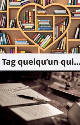 Tag quelqu'un qui...