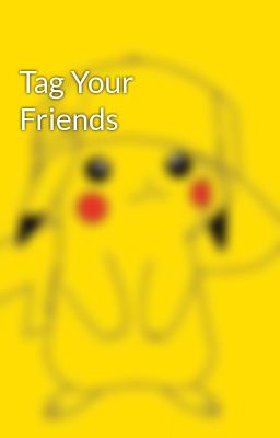 Tag Your Friends