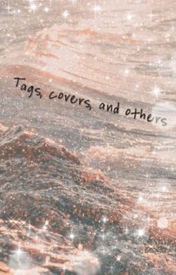 Tags, Covers, and Others