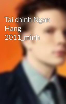 Tai chinh Ngan Hang 2011_minh