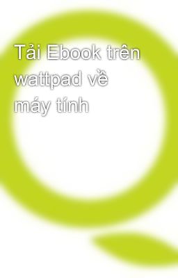Tải Ebook trên wattpad về máy tính