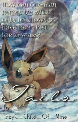 Tails {An Eeveelution Oneshot}[Pokémon Watty Awards 2017]