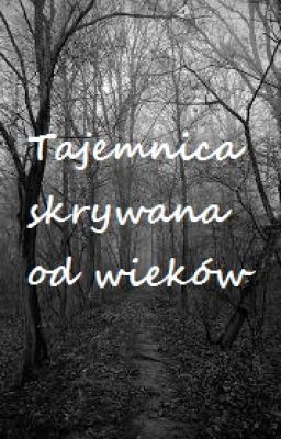 Tajemnica skrywana od wieków