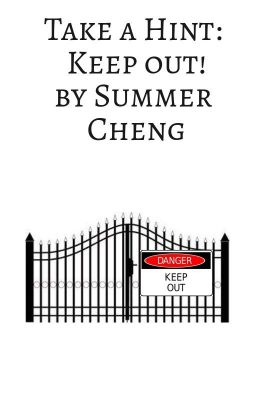 Take a Hint: Keep out!    by Summer Cheng