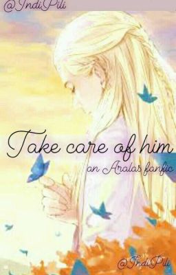 Take Care of him