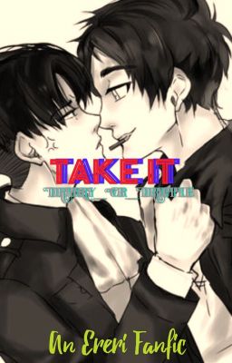 Take It (An Ereri Fanfic)