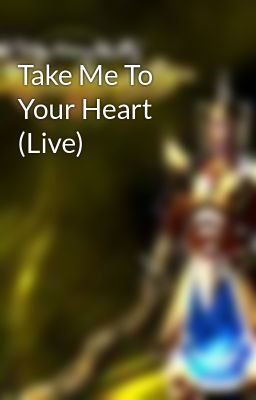 Take Me To Your Heart (Live)