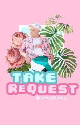 take request | -rosesland