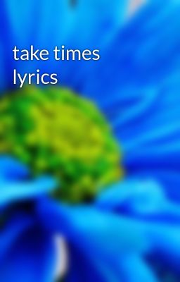 take times lyrics